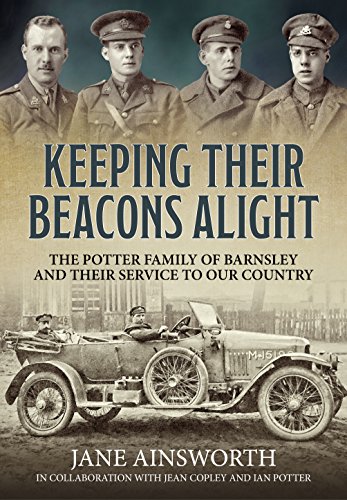 Stock image for Keeping their Beacons Alight: The Potter Family of Barnsley and their Service to Our Country for sale by Goldstone Books