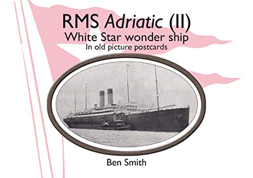 Stock image for RMS Adriatic (II): White Star Line wonder ship in old picture postcards for sale by Wormhill Books