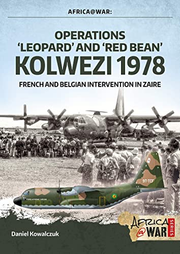 Beispielbild fr Operations 'Leopard' and 'Red Bean' - Kolwezi 1978" zum Verkauf von Blackwell's