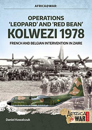 Stock image for Operations 'Leopard' and 'Red Bean' - Kolwezi 1978" for sale by Blackwell's