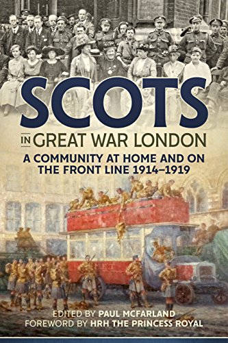 Beispielbild fr Scots in Great War London: A Community at Home and on the Front Line 1914-1919 zum Verkauf von WorldofBooks