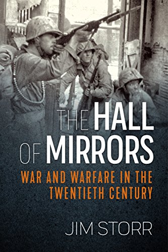Imagen de archivo de The Hall of Mirrors: War and Warfare in the Twentieth Century a la venta por Books From California