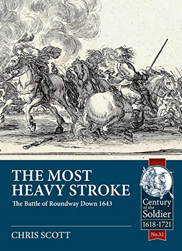 9781912390991: The Most Heavy Stroke: The Battle of Roundway Down 1643