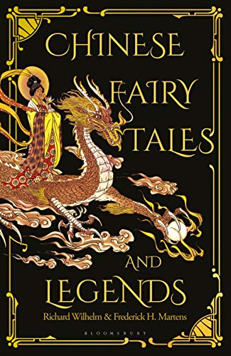 Imagen de archivo de Chinese Fairy Tales and Legends: A Gift Edition of 73 Enchanting Chinese Folk Stories and Fairy Tales a la venta por BooksRun