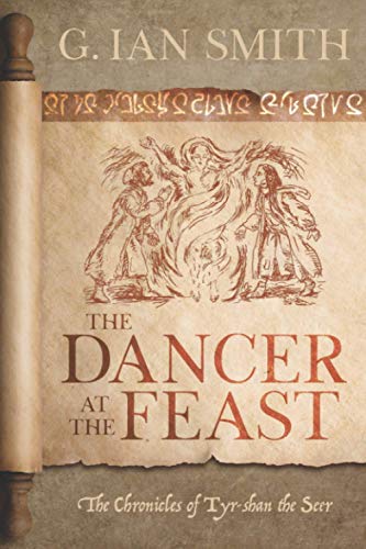 Imagen de archivo de The Dancer at the Feast: 1 (The Chronicles of Tyr-shan the Seer) a la venta por WorldofBooks