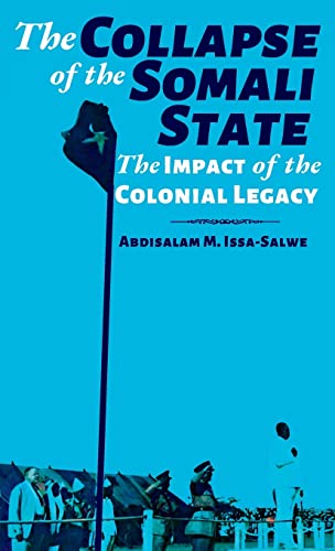 Stock image for The Collapse of the Somali State: The Impact of the Colonial Legacy for sale by Lucky's Textbooks