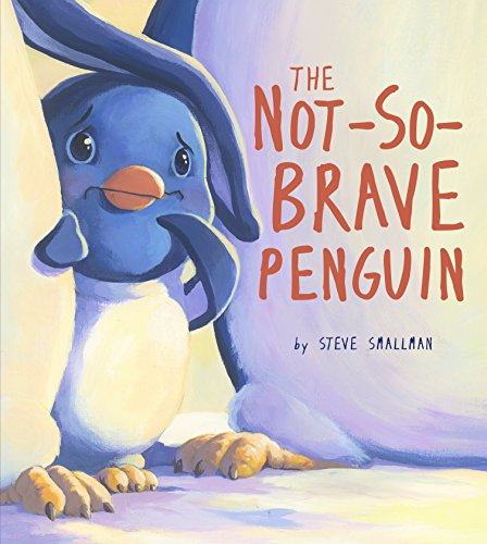 Beispielbild fr Not-So-Brave Penguin: A Story about Overcoming Fears zum Verkauf von Buchpark