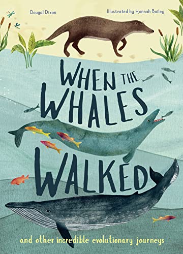 Imagen de archivo de When the Whales Walked: And Other Incredible Evolutionary Journeys (Volume 1) (Incredible Evolution, 1) a la venta por Ergodebooks
