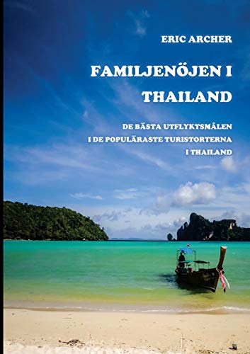 Stock image for Familjenjen i Thailand: De bsta utflyktsmlen i de populraste turistorterna i Thailand (Swedish Edition) for sale by Lucky's Textbooks