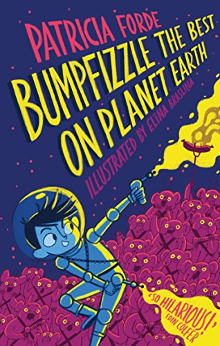 9781912417032: Bumpfizzle the Best on Planet Earth