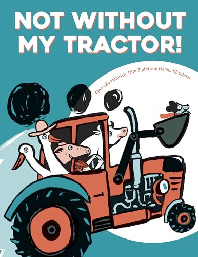 Stock image for Not Without My Tractor! for sale by AwesomeBooks