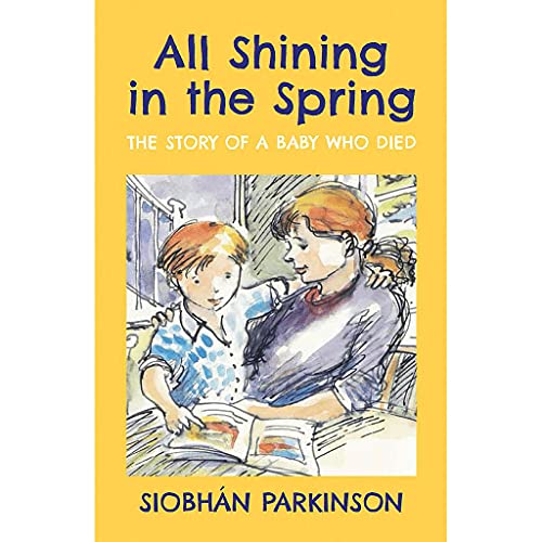 9781912417575: All Shining in the Spring: The Story of a Baby who Died