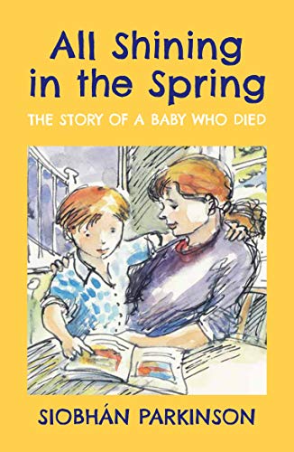 Imagen de archivo de All Shining in the Spring: The Story of a Baby who Died a la venta por WorldofBooks