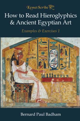 Beispielbild fr How to Read Hieroglyphics & Ancient Egyptian Art: Examples & Exercises 1 (Kemet Scribe) zum Verkauf von AwesomeBooks