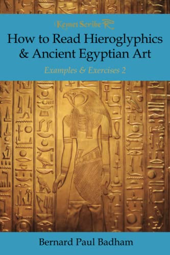 Beispielbild fr How to Read Hieroglyphics & Ancient Egyptian Art: Examples & Exercises 2 (Kemet Scribe) zum Verkauf von Book Deals