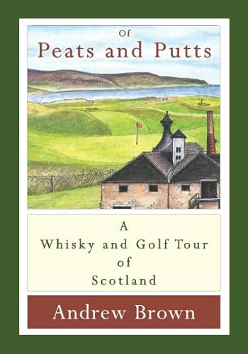 Beispielbild fr Of peats and putts: A whisky and golf tour of Scotland zum Verkauf von WorldofBooks