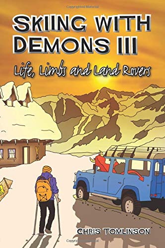 Stock image for Skiing with Demons 3: Life, Limbs and Land Rovers for sale by WorldofBooks