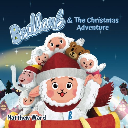 Imagen de archivo de Bedlamb and The Christmas Adventure: Volume 1 (The Adventures of Bedlamb) a la venta por AwesomeBooks