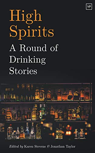 Beispielbild fr High Spirits: A Round of Drinking Stories zum Verkauf von AwesomeBooks