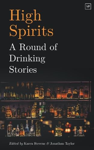 9781912436323: High Spirits: A Round of Drinking Stories