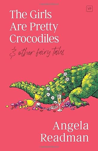 Imagen de archivo de The Girls Are Pretty Crocodiles: & other fairy tales a la venta por WorldofBooks