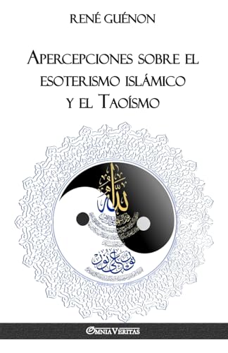 Stock image for Apercepciones sobre el esoterismo islmico y el Taosmo (Spanish Edition) for sale by California Books