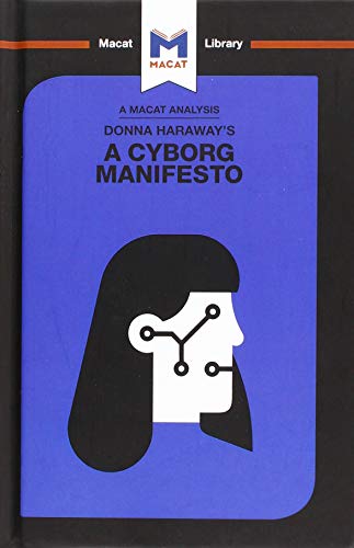 9781912453566: An Analysis of Donna Haraway's a Cyborg Manifesto: Science, Technology, and Socialist-feminism in the Late Twentieth Century