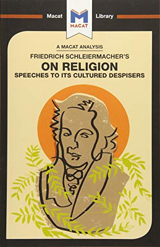 9781912453627: An Analysis of Friedrich Schleiermacher's On Religion: Speeches to its Cultured Despisers (The Macat Library)