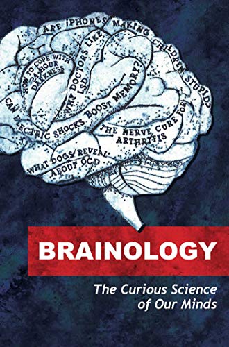 Stock image for Brainology: The Curious Science of Our Minds for sale by Irish Booksellers