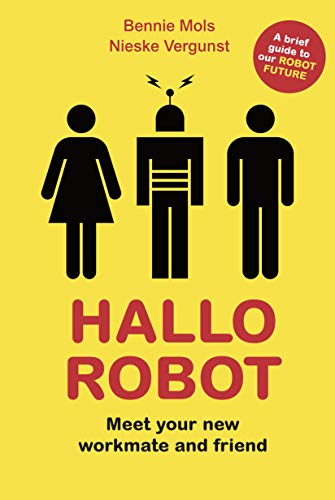 Stock image for Hallo Robot: Meet Your New Workmate and Friend for sale by SecondSale