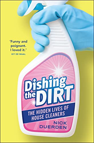 Stock image for Dishing the Dirt: The Hidden Lives of House Cleaners for sale by SecondSale