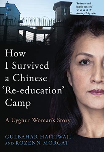 9781912454907: How I Survived A Chinese 'Re-education' Camp: A Uyghur Woman's Story