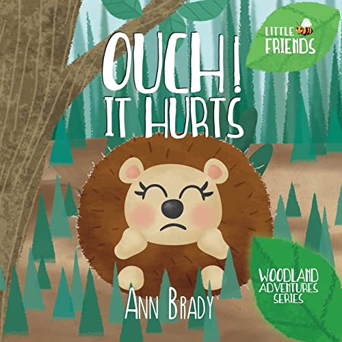 Imagen de archivo de Ouch! It Hurts (Little Friends Series) a la venta por Lucky's Textbooks