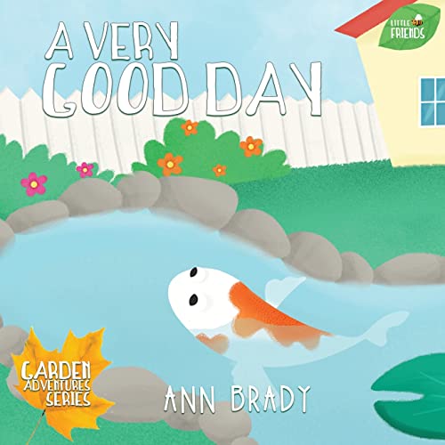 Imagen de archivo de A Very Good Day (Little Friends: Garden Adventures) a la venta por Lucky's Textbooks