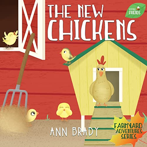 Imagen de archivo de The New Chickens (Little Friends: Farmyard Adventures) a la venta por Lucky's Textbooks