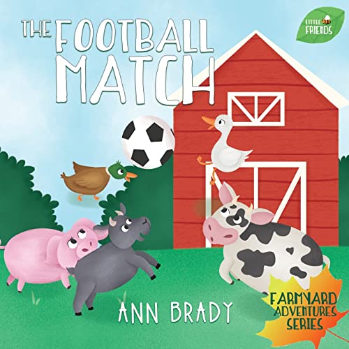 Imagen de archivo de The Football Match (Little Friends: Farmyard Adventures) a la venta por Lucky's Textbooks