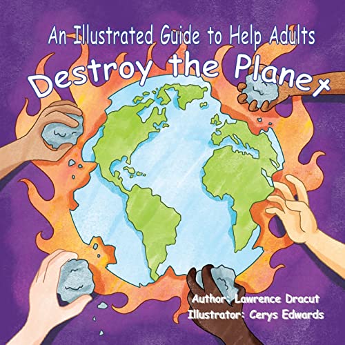 Stock image for An Illustrated Guide to Help Adults. Destroy The Planet for sale by WorldofBooks