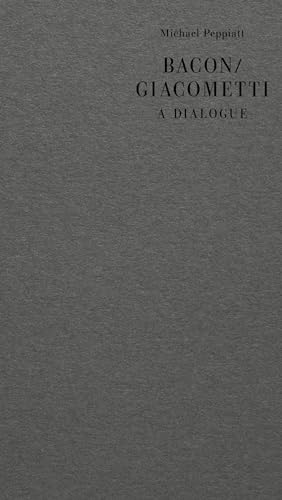 9781912475216: Bacon/Giacometti: A Dialogue (Eris Dialogues)