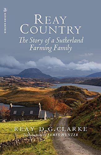 Beispielbild fr Reay Country: The Story of a Sutherland Farming Family zum Verkauf von WorldofBooks