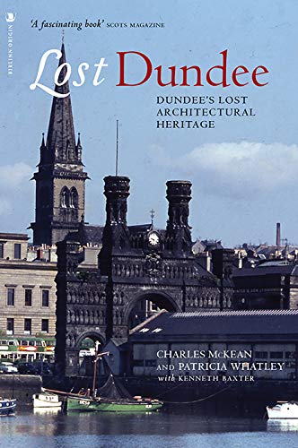 9781912476442: Lost Dundee: Dundee's Lost Architectural Heritage (Lost History)