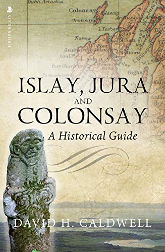 9781912476541: Islay, Jura and Colonsay: A Historical Guide