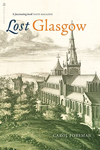 Imagen de archivo de Lost Glasgow: Glasgow's Lost Architectural Heritage a la venta por Books From California