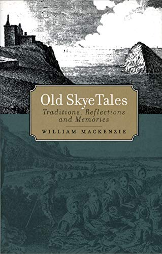 Stock image for Old Skye Tales: Traditions, Reflections and Memories for sale by Goldstone Books