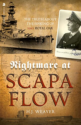 Beispielbild fr Nightmare at Scapa Flow: The Truth About the Sinking of HMS "Royal Oak": The Truth About the Sinking of HMS "Royal Oak" zum Verkauf von WorldofBooks