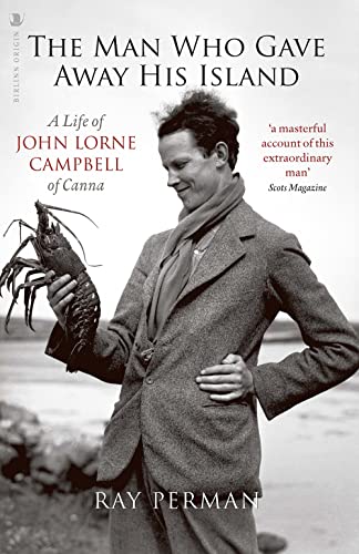 Beispielbild fr The Man Who Gave Away His Island: A Life of John Lorne Campbell of Canna zum Verkauf von WorldofBooks