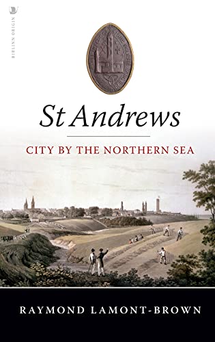 Stock image for St Andrews: City by the Northern Sea for sale by Book Bunker USA