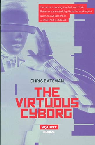 Stock image for The Virtuous Cyborg for sale by Blackwell's