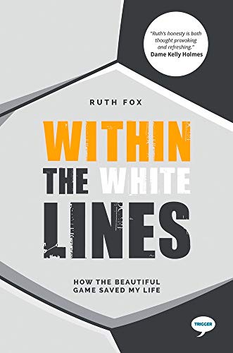 Imagen de archivo de Within the White Lines: How the Beautiful Game Saved my Life (Inspirational Series) a la venta por WorldofBooks
