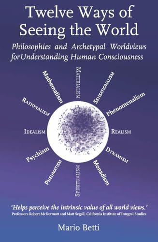Stock image for Twelve Ways of seeing the World Social Ecology Philosophies and Archetypal Worldviews for Understanding Human Consciousness for sale by PBShop.store US