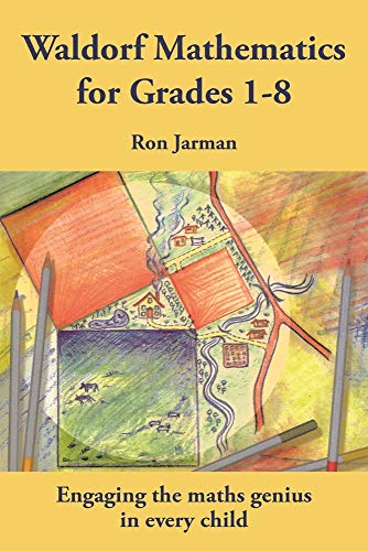 

Teaching Waldorf Mathematics in Grades 1-8